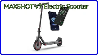 REVIEW (2025): MAXSHOT V7 Electric Scooter. ESSENTIAL details.