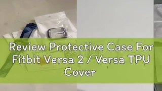 Review Protective Case For Fitbit Versa 2 / Versa TPU Cover Bumper With Screen Protector Smart Watc
