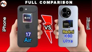 iPhone 17 Air vs. Redmi K80 Ultra: Full Specs Smackdown! #techreview