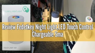 Review Fedetkey Night Light,LED Touch Control Chargeable Smart Bedside Table Lamp,RGB Color Changing