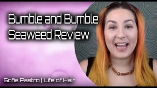 Bumble and Bumble Seaweed Review