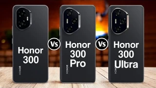 Honor 300 Vs Honor 300 Pro Vs Honor 300 Ultra