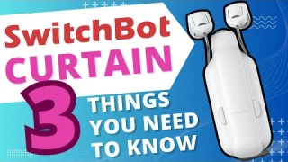 3+ things you NEED to know about the SwitchBot Curtain 3