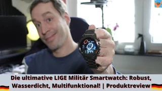 Die ultimative LIGE Militär Smartwatch: Robust, Wasserdicht, Multifunktional! | Produktreview