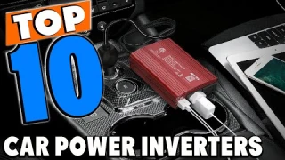 Top 10 Best Car Power Inverters Review In 2025