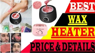 Top 5 Best Wax Heater Price 2023