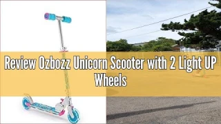 Review Ozbozz Unicorn Scooter with 2 Light UP Wheels