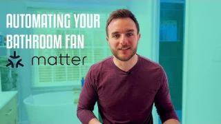 Automating Your Bathroom Fan with Matter