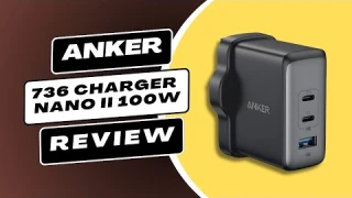 Anker 736 Charger Nano ll 100W Review