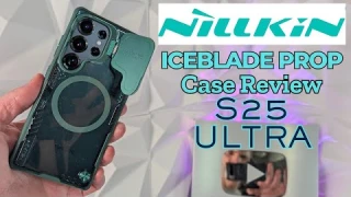 Nillkin IceBlade Prop Case Review for the S25 Ultra. Camera Protection, Mag Safe Ring, Clear Back