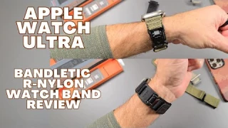 Apple Watch Ultra - Bandletic R-Nylon Watch Bands Review