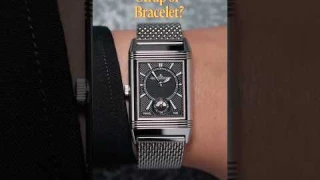 JLC Reverso - STRAP or BRACELET? 🤔