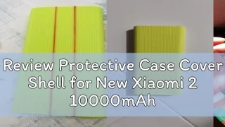 Review Protective Case Cover Shell for New Xiaomi 2 10000mAh Dual USB Port Powerbank 2