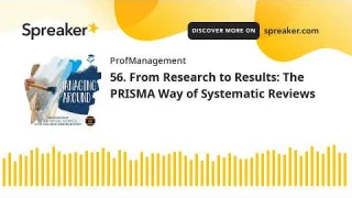 56. From Research to Results: The PRISMA Way of Systematic Reviews