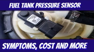 Fuel Tank Pressure Sensor Replacement Cost, Symptoms and How it Works