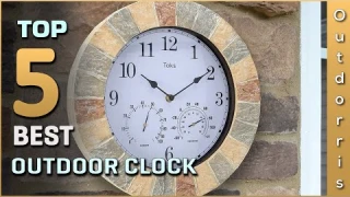 Top 5 Best Outdoor Clock Review in 2025