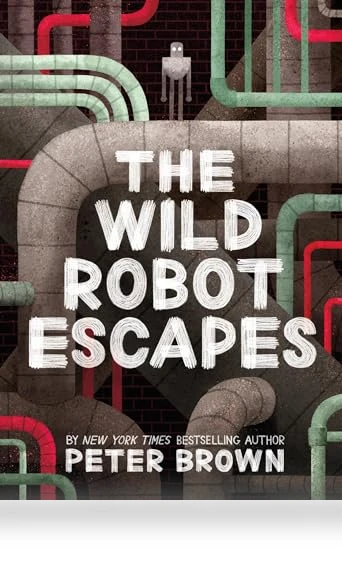 The Wild Robot Escapes - Children's Adventure Book — Children's Books, Little, Brown Books for Young Readers