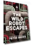 Thumbnail The Wild Robot Escapes - Children's Adventure Book — Children's Books, Little, Brown Books for Young Readers